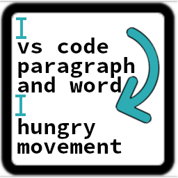 Faster paragraph/word movement